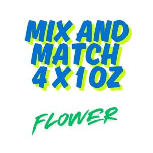 Mix and Match 4 oz Flower